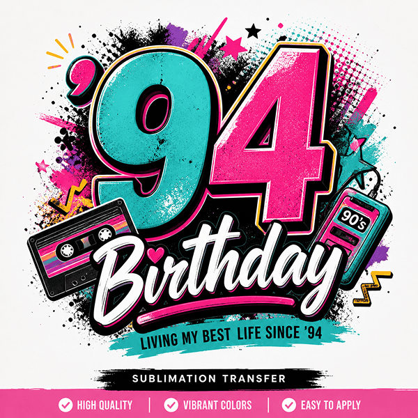 94 Birthday Sublimation Transfer
